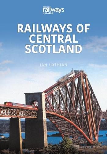 Cover image for RAILWAYS OF CENTRAL SCOTLAND: Britain's Railways Series, Volume 1