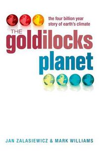 Cover image for The Goldilocks Planet: The 4 billion year story of Earth's climate