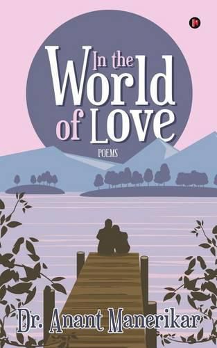 Cover image for In the World of Love: Poems