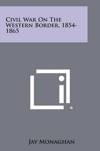 Civil War on the Western Border, 1854-1865