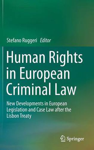 Cover image for Human Rights in European Criminal Law: New Developments in European Legislation and Case Law after the Lisbon Treaty