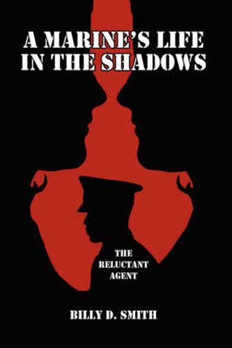 Cover image for A Marine's Life in the Shadows: The Reluctant Agent