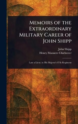 Cover image for Memoirs of the Extraordinary Military Career of John Shipp
