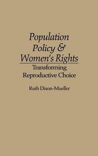 Cover image for Population Policy and Women's Rights: Transforming Reproductive Choice