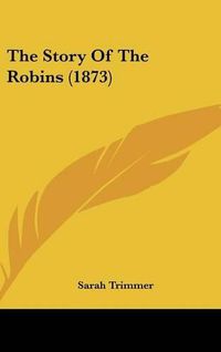 Cover image for The Story of the Robins (1873)