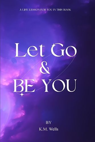 Cover image for Let Go & Be You