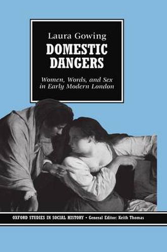 Cover image for Domestic Dangers: Women, Words and Sex in Early Modern London