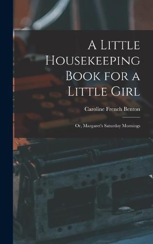 Cover image for A Little Housekeeping Book for a Little Girl