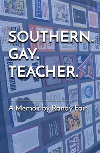 Cover image for Southern. Gay. Teacher.