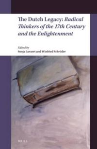 Cover image for The Dutch Legacy: Radical Thinkers of the 17th Century and the Enlightenment