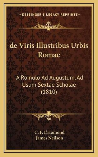 de Viris Illustribus Urbis Romae: A Romulo Ad Augustum, Ad Usum Sextae Scholae (1810)