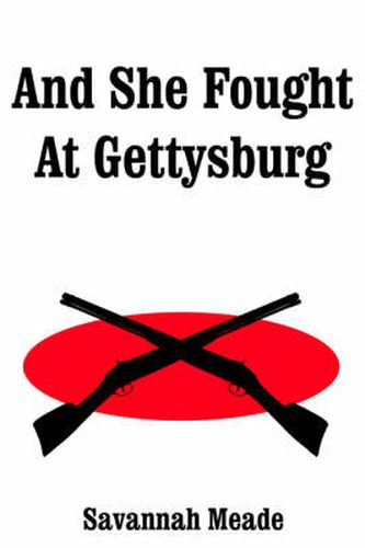 Cover image for And She Fought At Gettysburg