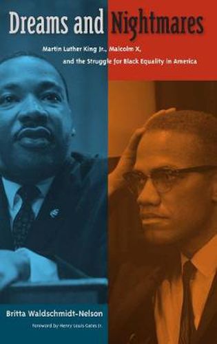 Cover image for Dreams and Nightmares: Martin Luther King Jr., Malcolm X, and the Struggle for Black Equality in America