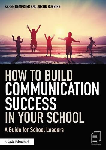 Cover image for How to Build Communication Success in Your School: A Guide for School Leaders