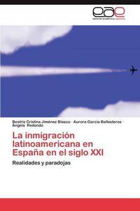 Cover image for La inmigracion latinoamericana en Espana en el siglo XXI