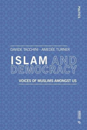 Islam and Democracy: Voices of Muslims amongst us