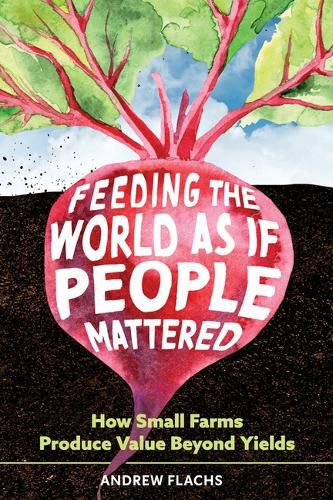 Cover image for Feeding the World As If People Mattered