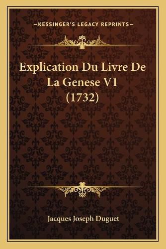 Explication Du Livre de La Genese V1 (1732)