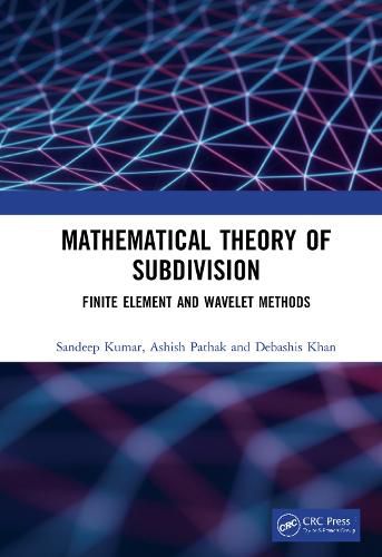 Cover image for Mathematical Theory of Subdivision: Finite Element and Wavelet Methods