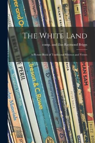 The White Land: a Picture Book of Traditional Rhymes and Verses