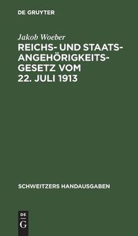 Cover image for Reichs- Und Staatsangehoerigkeitsgesetz Vom 22. Juli 1913: Unter Besonderer Berucksichtigung Der Bayerischen Verhaltnisse