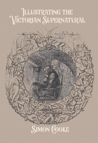 Cover image for Illustrating the Victorian Supernatural