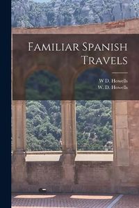 Cover image for Familiar Spanish Travels