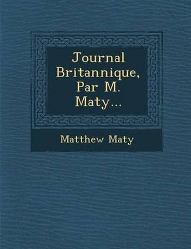 Journal Britannique, Par M. Maty...