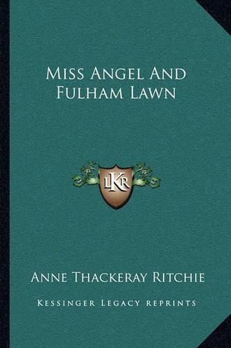 Miss Angel and Fulham Lawn