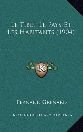 Cover image for Le Tibet Le Pays Et Les Habitants (1904)