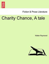 Cover image for Charity Chance, a Tale