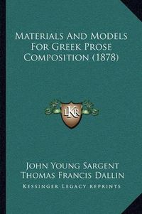 Cover image for Materials and Models for Greek Prose Composition (1878)