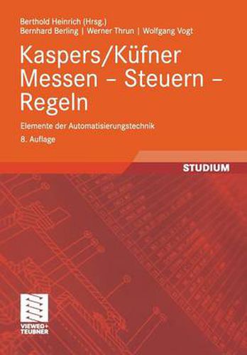 Kaspers/Kufner Messen - Steuern - Regeln: Elemente der Automatisierungstechnik