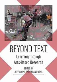 Cover image for Beyond Text: Learning through Arts-Based Research