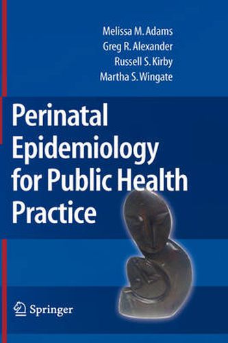 Perinatal Epidemiology for Public Health Practice