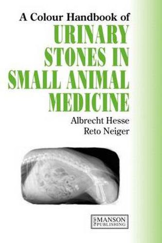 Cover image for Urinary Stones in Small Animal Medicine: A Colour Handbook