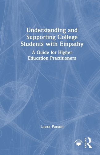 Cover image for Understanding and Supporting College Students with Empathy