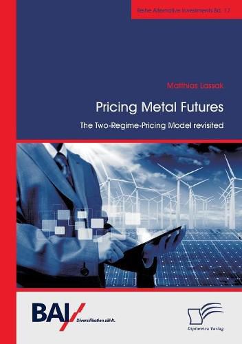 Cover image for Pricing Metal Futures. The Two-Regime-Pricing Model revisited