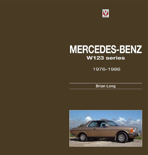 Cover image for Mercedes-Benz W123-Series: All Models 1976 to 1986