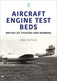 Cover image for Aircraft Engine Test Beds: British Jet Fighters and Bombers