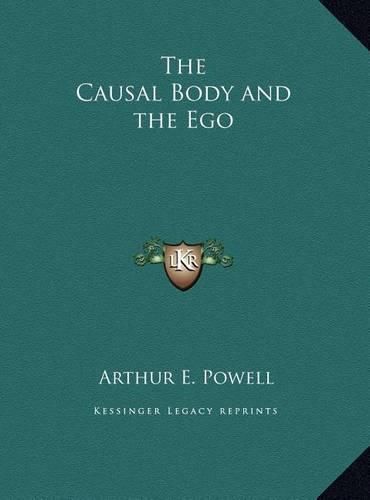 Cover image for The Causal Body and the Ego the Causal Body and the Ego