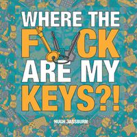 Cover image for Where the F*ck Are My Keys?