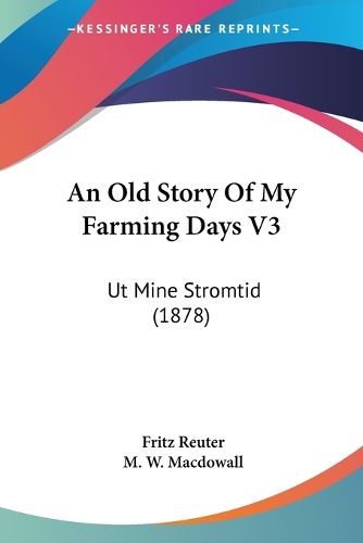 Cover image for An Old Story of My Farming Days V3: UT Mine Stromtid (1878)