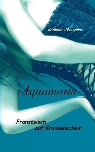 Cover image for Aquamarin: Franzoesisch auf Krankenschein