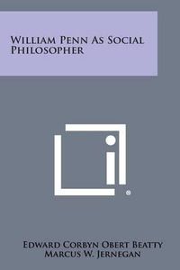 Cover image for William Penn as Social Philosopher