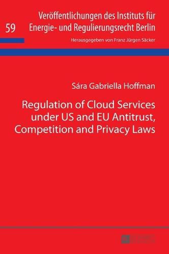 Cover image for Regulation of Cloud Services under US and EU Antitrust, Competition and Privacy Laws