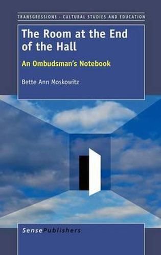 Cover image for The Room at the End of the Hall: An Ombudsman's Notebook