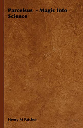 Cover image for Parcelsus - Magic Into Science
