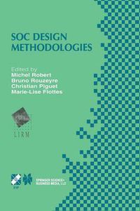 Cover image for SOC Design Methodologies: IFIP TC10 / WG10.5 Eleventh International Conference on Very Large Scale Integration of Systems-on-Chip (VLSI-SOC'01) December 3-5, 2001, Montpellier, France