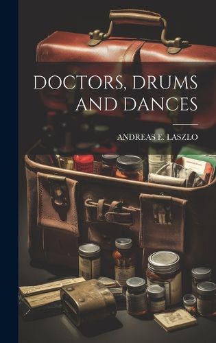 Cover image for Doctors, Drums and Dances